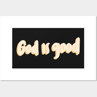 God is good Posters and Art